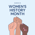 Three women's fists celebrating March is Women's History Month