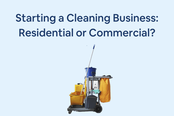 Text "Starting a Cleaning Business Residential or Commercial" with a janitorial caddy