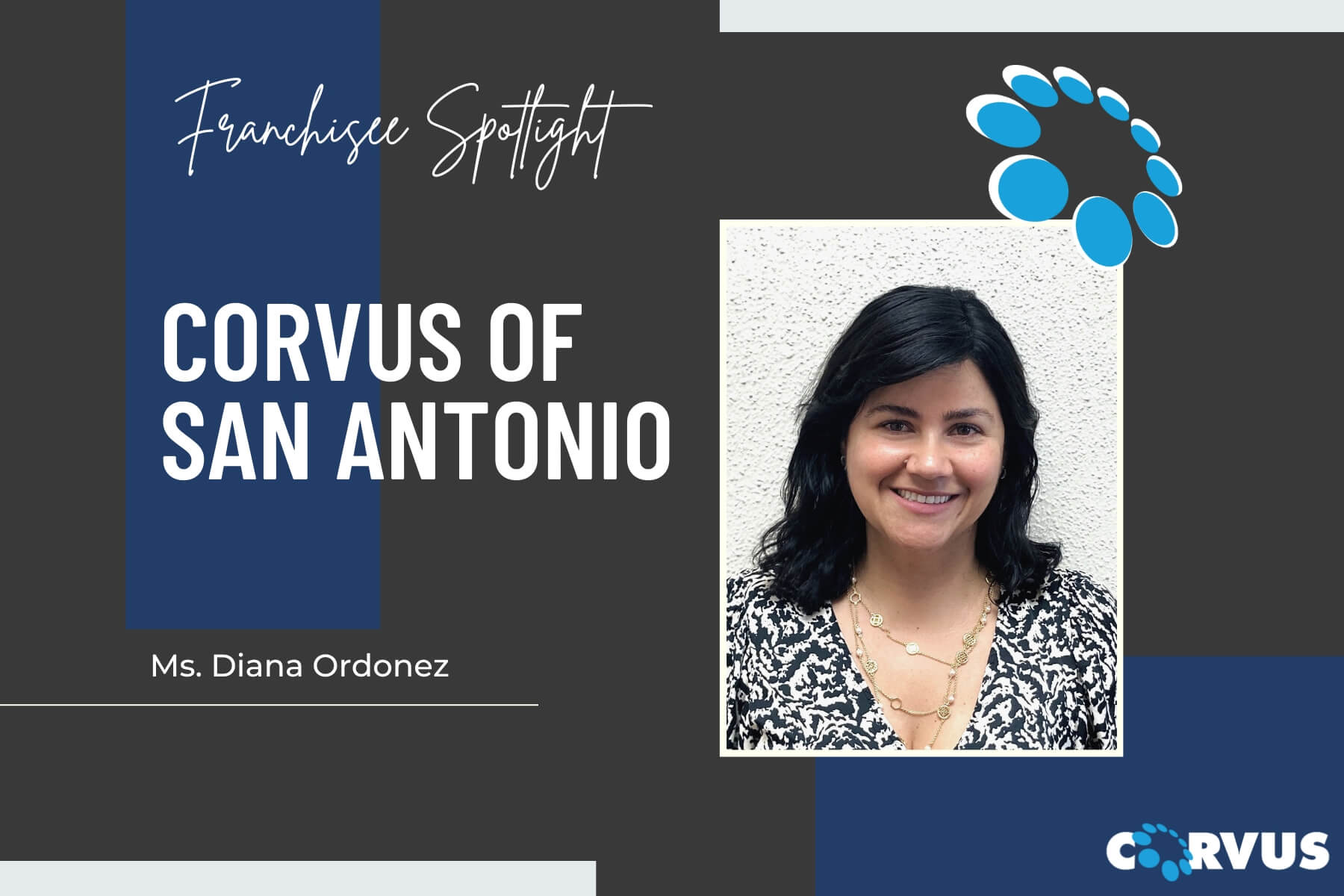 Franchisee Spotlight: Ms. Diana Ordonez, Corvus of San Antonio